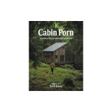 Cabin Porn: Inspiration for Your Quiet Place Somewhere