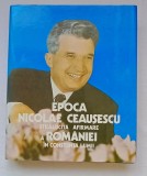 Epoca Nicolae Ceausescu - Stralucita afirmare a Romaniei in constiinta lumii-1988