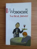 P. G. Wodehouse - S-a făcut, Jeeves !, Polirom