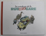 LES AVENTURES DE LA RUE DE LA GARE par WILLEM VLEESCHOUWER , 2018, BENZI DESENATE , 18 + !