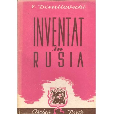 V. Danilevschi - Inventat in Rusia. Contributii la istoria tehnicei foto