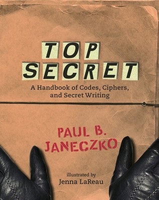 Top Secret: A Handbook of Codes, Ciphers and Secret Writing foto