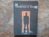 ASIMETRIILE PREZENTULUI , CONTRATERORISM VERSUS TERORISM de CONSTANTIN ROMANOSCHI , 2007