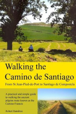 Walking the Camino de Santiago: 1st Edition: From St. Jean Pied - Roncesvalles - Santiago foto