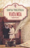 Sofia Tolstaia - Viata mea. Fragmente de jurnal, Memorii Biografii, Carte romana brosata, 317 pagini, 2012