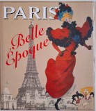 Paris Belle Epoque 1880-1914 (Germana) - Carte Istorie, Editie Ilustrata