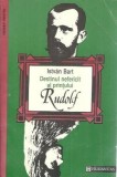 Destinul nefericit al printului Rudolf - Istvan Bart