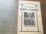 PR. NICOLAE VONICA( REDACTOR "OASTEA DOMNULUI"), TALCUIREA SFINTEI LITURGHII. SIBIU 1942