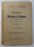 ISTORIA DOCTRINELOR ECONOMICE DE LA FIZIOCRATI PANA AZI de CHARLES GIDE si CHARLES RIST , traducere de GEORGE ALEXIANU , 1926 ,