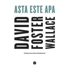Asta este apa &ndash; David Foster Wallace