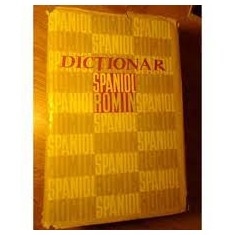 DICTIONAR SPANIOL - ROMAN - NICOLAE FILIPOVICI