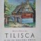 TILISCA, UN SAT DIN MARGINIMEA SIBIULUI. ASPECTE DE CULTURA SI ARTA POPULARA-BORIS ZDERCIUC-237096