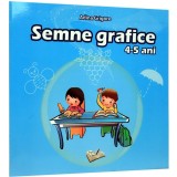 Semne grafice. 4-5 ani | Adina Grigore