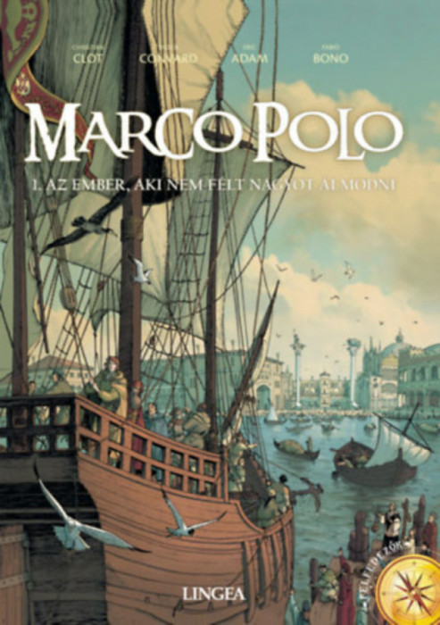 Marco Polo - Az ember, aki nem f&eacute;lt nagyot &aacute;lmodni - &Eacute;ric Adam