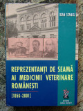 REPREZENTANTI DE SEAMA AI MEDICINII VETERINARE ROMANESTI [1856-2001] , 2002