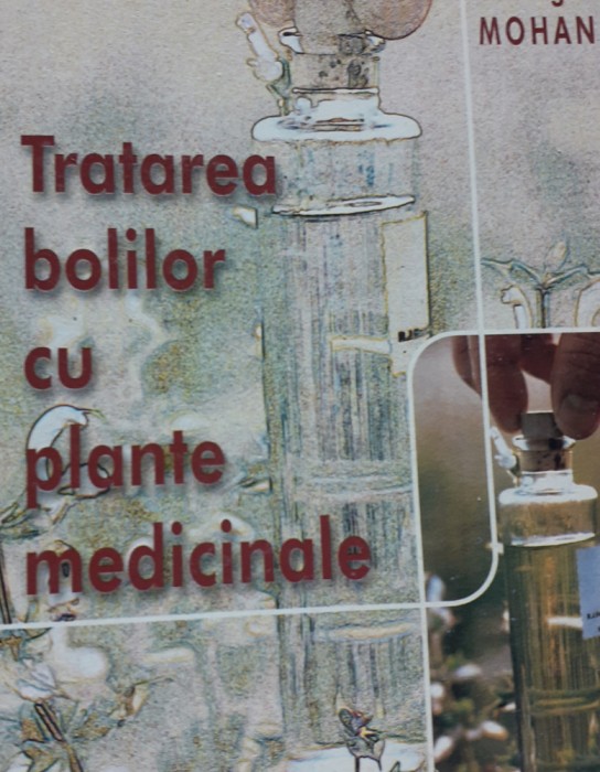 TRATAREA BOLILOR CU PLANTE MEDICINALE GHEORGHE MOHAN