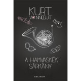 A hamvask&eacute;k s&aacute;rk&aacute;ny - Kurt Vonnegut