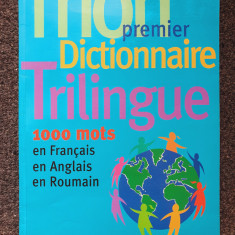 MON PREMIER DICTIONNAIRE TRILINGUE 1000 MOTS EN FRANCAIS EN ANGLAIS EN ROMAIN