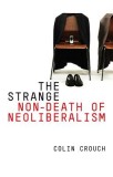 The Strange Non-Death of Neoliberalism