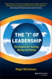 The &quot;&quot;I&quot;&quot; of Leadership: Strategies for Seeing, Being and Doing