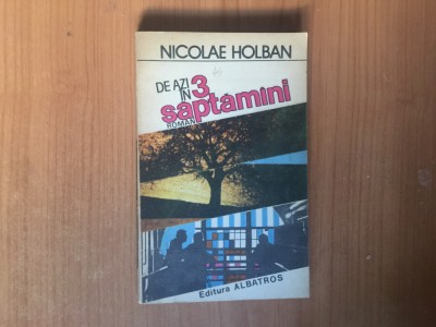 h3b De azi in 3 saptamani - Nicolae Holban foto