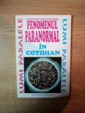 FENOMENUL PARANORMAL IN COTIDIAN de CRISTIAN NEGUREANU