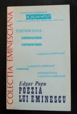 Edgar Papu - Poezia lui Eminescu (edi?ia a II-a, rev. ?i adaugita) foto