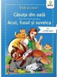 Casuta din oala. Acul, fusul si suveica/***