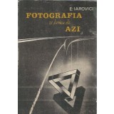 Fotografia si lumina de azi - E. Iarovici