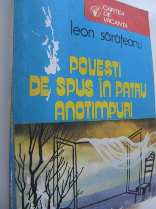 Povesti de spus in patru anotimpuri - Leon Sarateanu