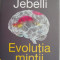 Evolutia mintii. O istorie a creierului uman &ndash; Joseph Jebelli