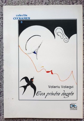 Eva printre degete, Valeriu Valegvi, 2018, 84 pagini foto