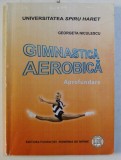 GIMNASTICA AEROBICA - APROFUNDARE de GEORGETA NICULESCU , 2008 me1