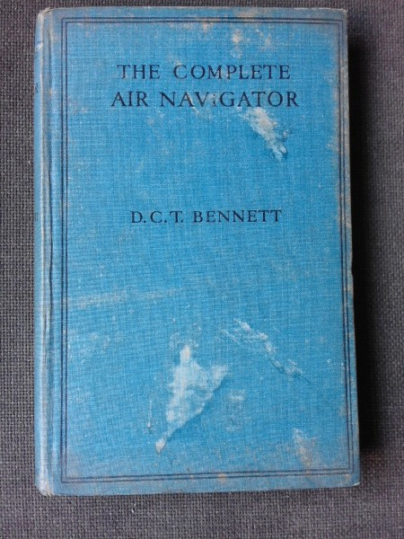 THE COMPLETE AIR NAVIGATOR - D.C.T. BENNETT (CARTE IN LIMBA ENGLEZA)