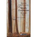 Filozofie si nationalism. Paradoxul Noica - 1998 - Alexandra Laignel Lavastine (XD35)