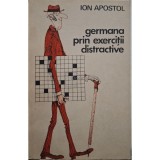 Ion Apostol - Germana prin exercitii distractive (Editia: 1983)