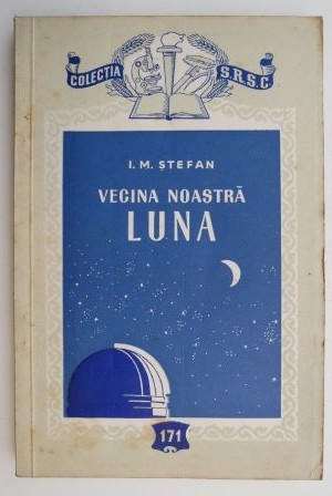 Vecina noastra Luna &ndash; I. M. Stefan