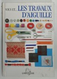 VOUS ET ...LES TRAVAUX D &#039;AIGUILLE , sous la direction de JUDY BRITTAIN , 1989
