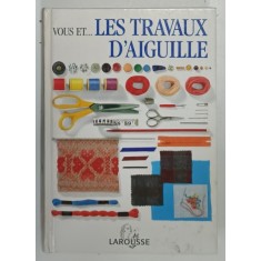 VOUS ET ...LES TRAVAUX D &#039;AIGUILLE , sous la direction de JUDY BRITTAIN , 1989