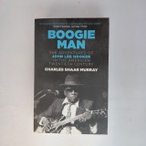 Boogie Man - The Adventures Of John Lee Hooker In The American Twentieth Century