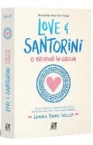 Love &amp; Santorini, o aventura in Grecia - Jenna Evans Welch