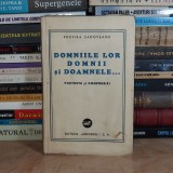 PROFIRA SADOVEANU - DOMNIILE LOR _DOMNII SI DOAMNELE... , ED. 1-A , 1937 **