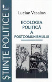 Ecologia politica a postcomunismului - Lucian Vesalon