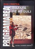 Programarea Bazata pe Reguli - Dan Cristea, Editura Academiei Romane, 2002, Carte IT, 216 pagini