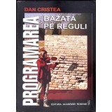 PROGRAMAREA BAZATA PE REGULI-DAN CRISTEA-259593