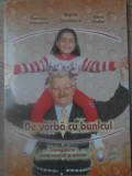 DE VORBA CU BUNICUL. INTELEPCIUNE PESTE VEACURI SI GRANITE-MARIA DORNESCU, DOMINICA VRANCEANU, ELENA ANDREI-232625