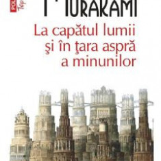 La capatul lumii si in tara aspra a minunilor - Haruki Murakami