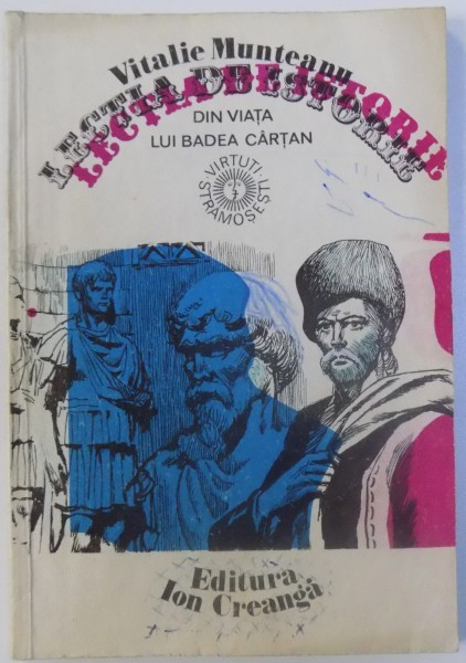 LECTIA DE ISTORIE - DIN VIATA LUI BADEA CARTAN de VITALIE MUNTEANU , 1982