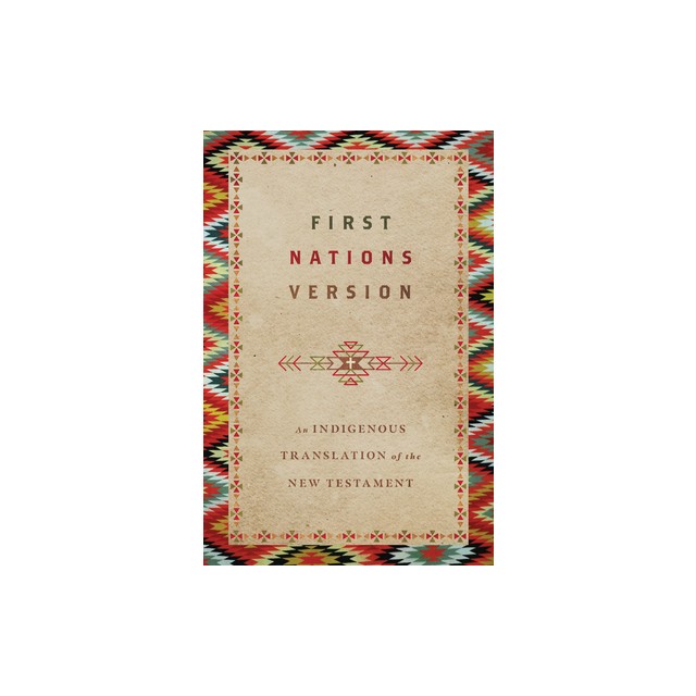 First Nations Version: An Indigenous Translation of the New Testament