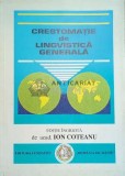 Cumpara ieftin Crestomatie de lingvistica generala - 1998 - Ion Coteanu ($E74)